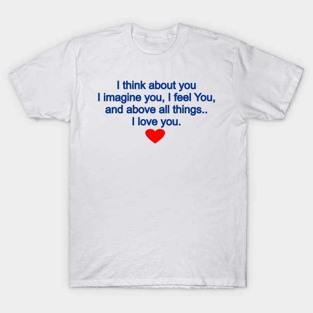 I think about you T-Shirt by Korvus78